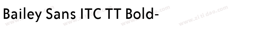 Bailey Sans ITC TT Bold字体转换
